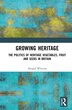 Growing Heritage by Abigail Wincott, Hardcover | Indigo Chapters