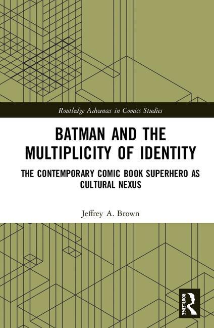 Batman And The Multiplicity Of Identity by Jeffrey A. Brown, Hardcover | Indigo Chapters