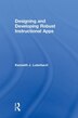 Designing And Developing Robust Instructional Apps by Kenneth J. Luterbach, Hardcover | Indigo Chapters