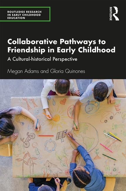 Collaborative Pathways To Friendship In Early Childhood by Megan Adams, Paperback | Indigo Chapters