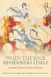 When the Soul Remembers Itself by Thomas Singer, Paperback | Indigo Chapters