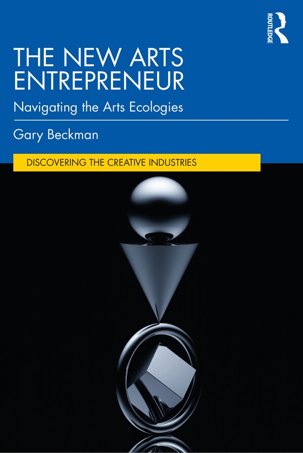 The New Arts Entrepreneur by Gary Beckman, Paperback | Indigo Chapters