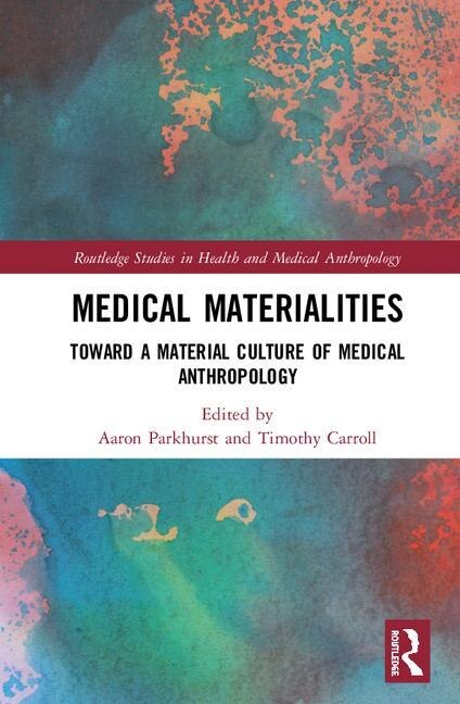 Medical Materialities by Aaron Parkhurst, Hardcover | Indigo Chapters