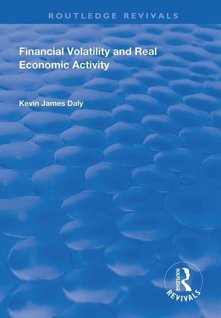 Financial Volatility And Real Economic Activity by Kevin Daly, Paperback | Indigo Chapters