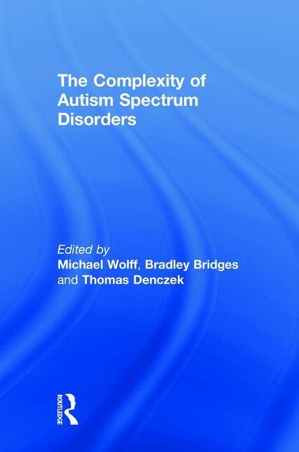 The Complexity Of Autism Spectrum Disorders by Michael Wolff, Hardcover | Indigo Chapters