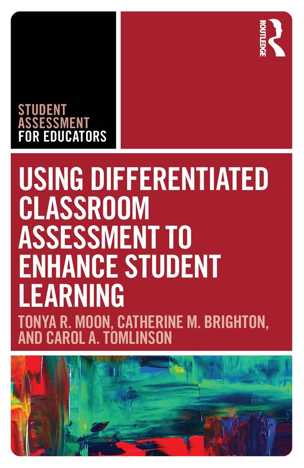 Using Differentiated Classroom Assessment To Enhance Student Learning by Tonya R. Moon, Paperback | Indigo Chapters