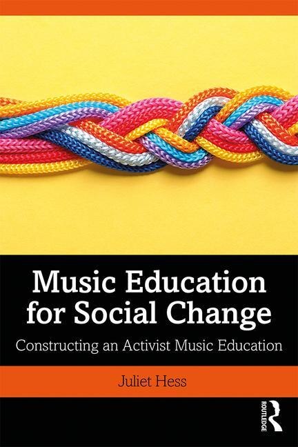 Music Education For Social Change by Juliet Hess, Paperback | Indigo Chapters