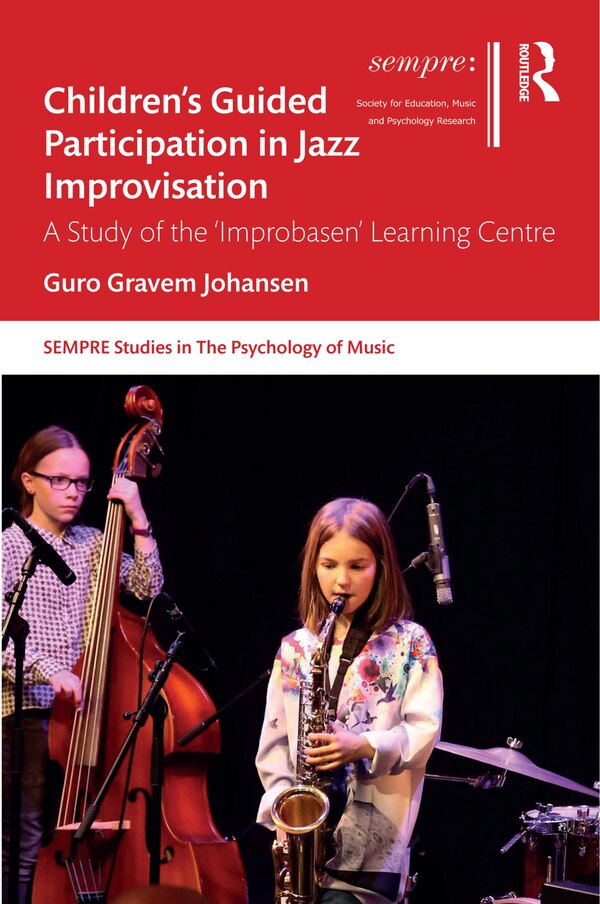 Children's Guided Participation In Jazz Improvisation by Guro Gravem Johansen, Hardcover | Indigo Chapters