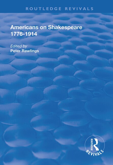 Americans On Shakespeare 1776-1914 by Peter Rawlings, Paperback | Indigo Chapters