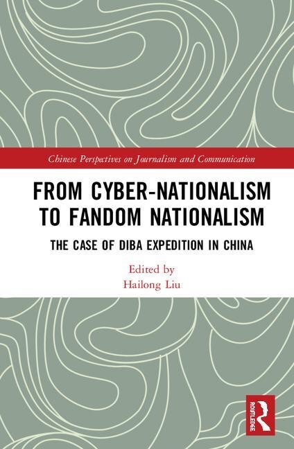 From Cyber-nationalism To Fandom Nationalism by Liu Hailong, Hardcover | Indigo Chapters