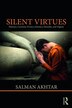 Silent Virtues by Salman Akhtar, Paperback | Indigo Chapters