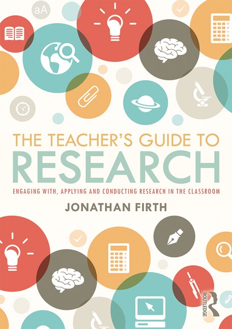 The Teacher's Guide To Research by Jonathan Firth, Hardcover | Indigo Chapters