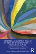 Addressing Race-based Stress In Therapy With Black Clients by Michelle L. Melton, Paperback | Indigo Chapters