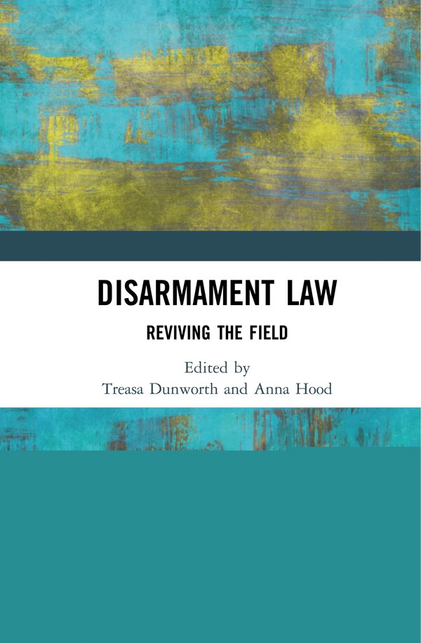 Disarmament Law by Treasa Dunworth, Hardcover | Indigo Chapters