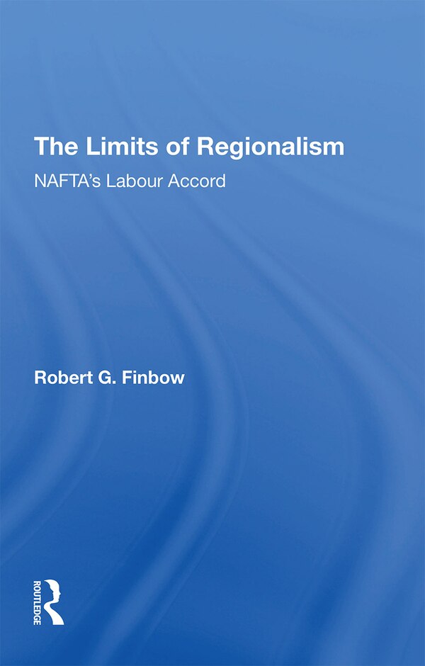 The Limits Of Regionalism by Robert G. Finbow, Paperback | Indigo Chapters