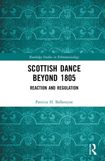 Scottish Dance Beyond 1805 by Patricia Ballantyne, Hardcover | Indigo Chapters