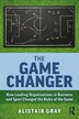 The Game Changer by Alistair Gray, Paperback | Indigo Chapters