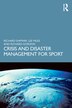 Crisis And Disaster Management For Sport by Richard Shipway, Paperback | Indigo Chapters