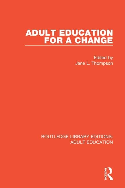 Adult Education For A Change by Jane L. Thompson, Paperback | Indigo Chapters
