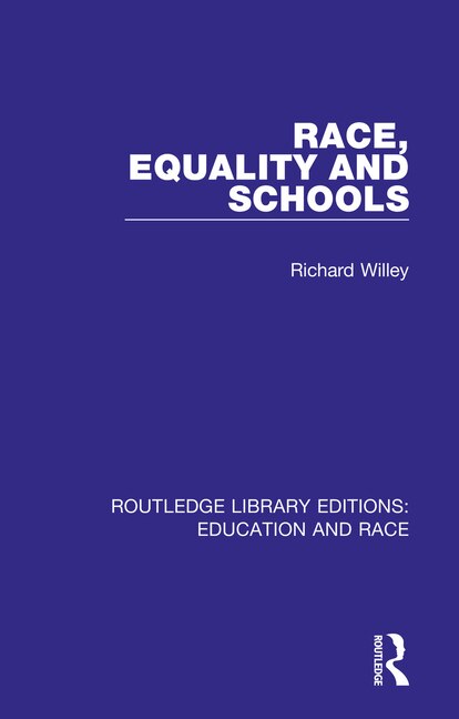 Race Equality And Schools by Richard Willey, Paperback | Indigo Chapters