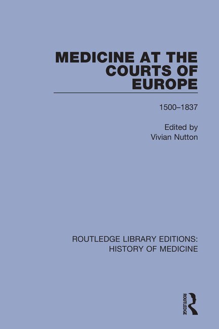 Medicine at the Courts of Europe by Vivian Nutton, Paperback | Indigo Chapters