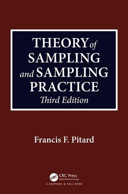 Theory Of Sampling And Sampling Practice by Francis F. Pitard, Hardcover | Indigo Chapters