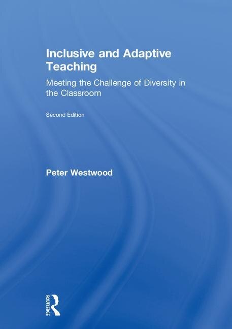Inclusive And Adaptive Teaching by Peter Westwood, Hardcover | Indigo Chapters