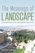 The Meanings Of Landscape by Kenneth R. Olwig, Paperback | Indigo Chapters