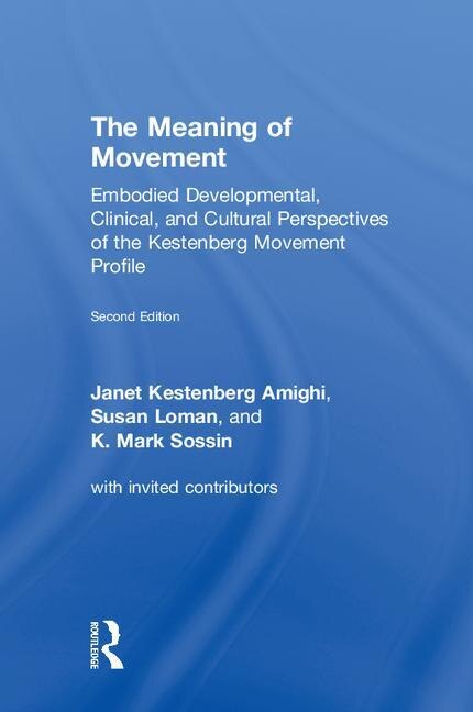 The Meaning Of Movement by Janet Kestenberg Amighi, Hardcover | Indigo Chapters