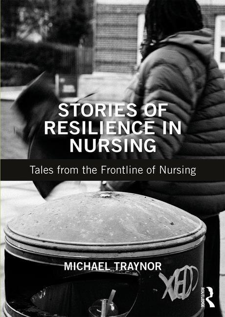 Stories Of Resilience In Nursing by Michael Traynor, Paperback | Indigo Chapters