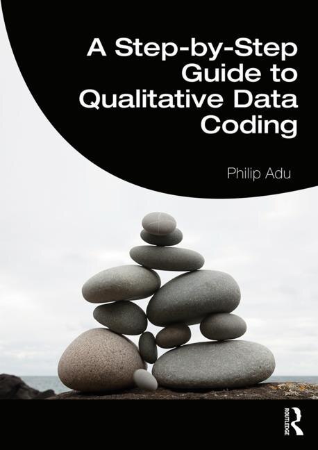 A Step-by-step Guide To Qualitative Data Coding by Philip Adu, Paperback | Indigo Chapters