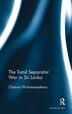 The Tamil Separatist War In Sri Lanka by Channa Wickremesekera, Paperback | Indigo Chapters