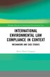 International Environmental Law Compliance In Context by Belen Olmos Giupponi, Hardcover | Indigo Chapters