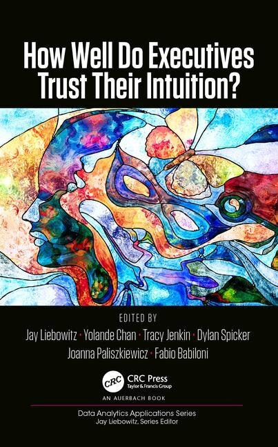 How Well Do Executives Trust Their Intuition by Jay Liebowitz, Hardcover | Indigo Chapters