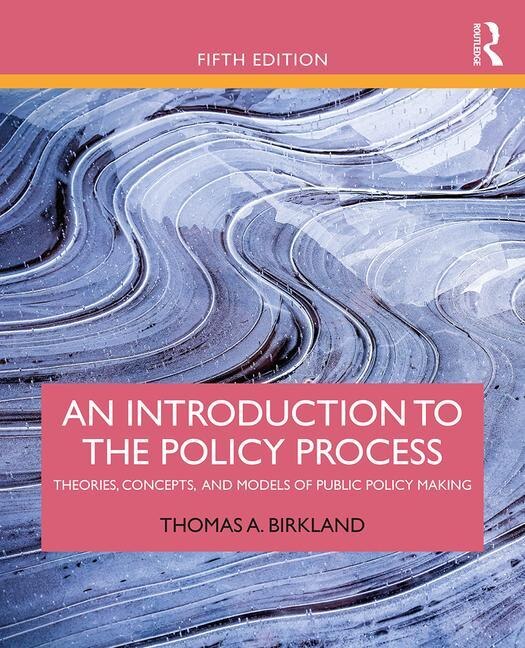 An Introduction To The Policy Process by Thomas A. Birkland, Paperback | Indigo Chapters