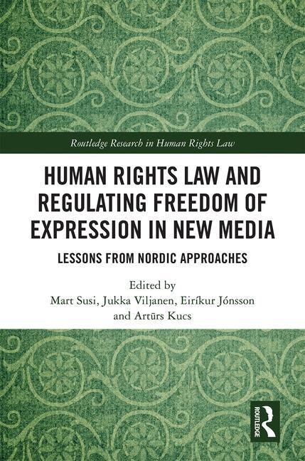 Human Rights Law and Regulating Freedom of Expression in New Media by Mart Susi, Hardcover | Indigo Chapters
