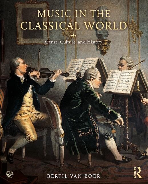 Music In The Classical World by Bertil Van Boer, Paperback | Indigo Chapters