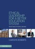 Ethical Leadership For A Better Education System by Carolyn Roberts, Paperback | Indigo Chapters