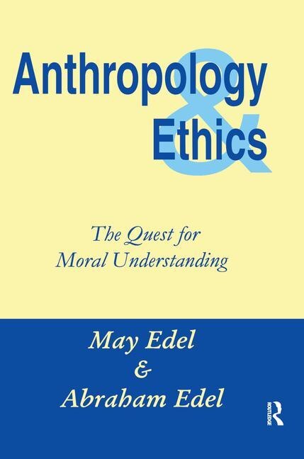 Anthropology and Ethics by Abraham Edel, Hardcover | Indigo Chapters