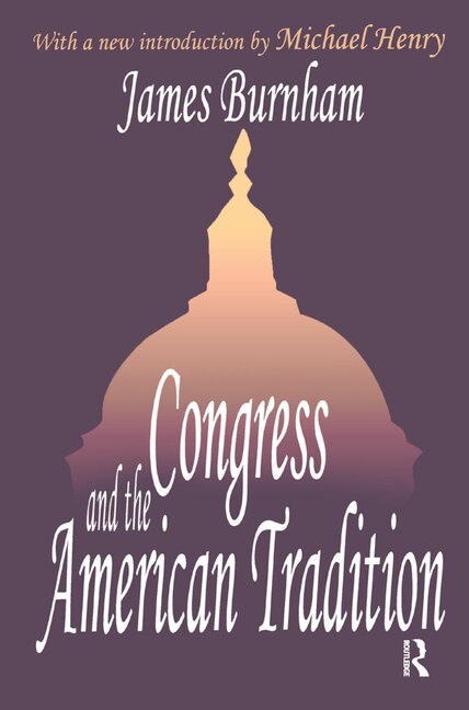 Congress And The American Tradition by James Burnham, Hardcover | Indigo Chapters