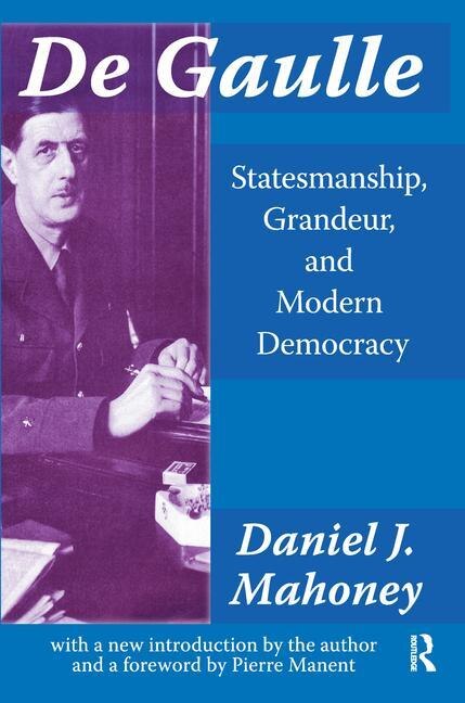 De Gaulle by Daniel Mahoney, Hardcover | Indigo Chapters