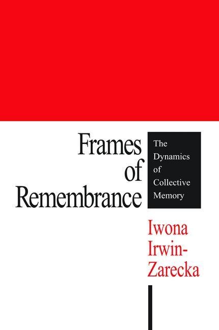 Frames Of Remembrance by Iwona Irwin-Zarecka, Hardcover | Indigo Chapters