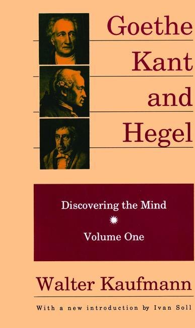 Goethe Kant And Hegel by Walter Kaufmann, Hardcover | Indigo Chapters