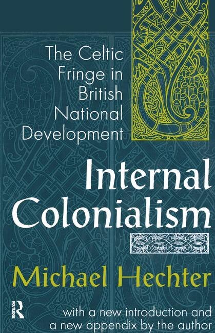 Internal Colonialism by Michael Hechter, Hardcover | Indigo Chapters