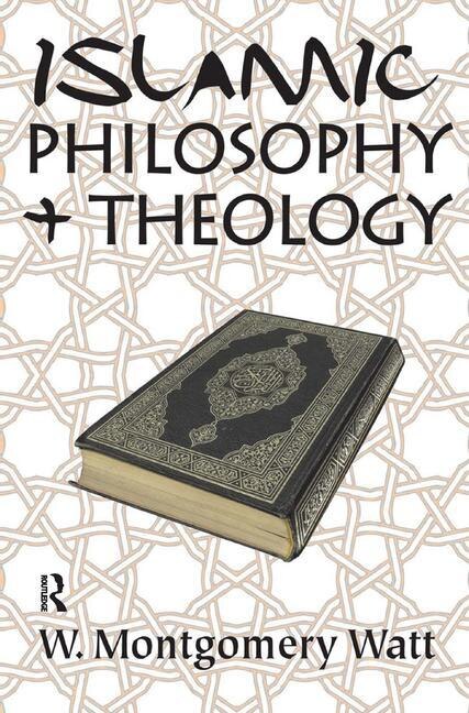Islamic Philosophy And Theology by W. Montgomery Watt, Hardcover | Indigo Chapters