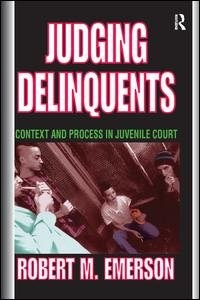 Judging Delinquents by Robert M. Emerson, Hardcover | Indigo Chapters