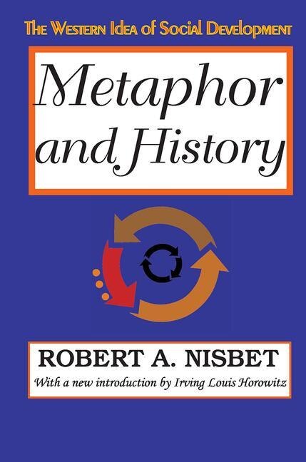 Metaphor And History by Robert Nisbet, Hardcover | Indigo Chapters