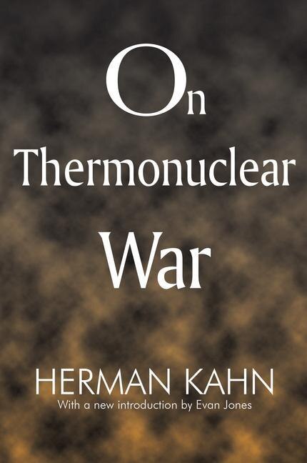 On Thermonuclear War by Herman Kahn, Hardcover | Indigo Chapters