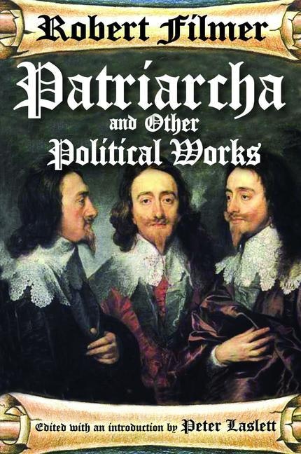 Patriarcha And Other Political Works by Robert Filmer, Hardcover | Indigo Chapters