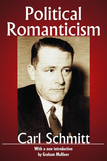 Political Romanticism by Carl Schmitt, Hardcover | Indigo Chapters